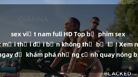 sex việt nam full HD Top bộ phim sex Hàn Quốc hot nhất mọi thời đại bạn không thể bỏ lỡ! Xem ngay để khám phá những cảnh quay nóng bỏng, đầy nghẹt thở!