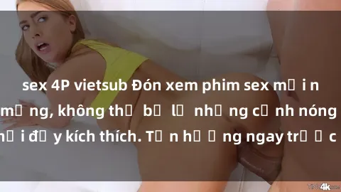 sex 4P vietsub Đón xem phim sex mới nhất đang hot trên mạng, không thể bỏ lỡ những cảnh nóng hổi đầy kích thích. Tận hưởng ngay trước khi bị xoá chóng mặt!