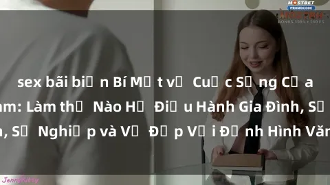 sex bãi biển Bí Mật về Cuộc Sống Của Các MILF Việt Nam: Làm thế Nào Họ Điều Hành Gia Đình, Sự Nghiệp và Vẻ Đẹp Với Định Hình Văn Hóa Đương Đại