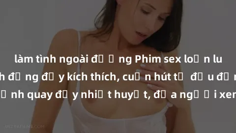 làm tình ngoài đường Phim sex loạn luân Nhật Bản: Hành động đầy kích thích, cuốn hút từ đầu đến cuối. Những cảnh quay đầy nhiệt huyết, đưa người xem vào thế giới độc đáo của tình thân. Đừng bỏ lỡ!