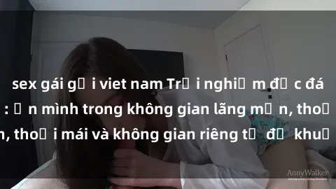 sex gái gọi viet nam Trải nghiệm độc đáo tại sex nhà nghỉ: ẩn mình trong không gian lãng mạn, thoải mái và không gian riêng tư để khuấy động tình ái.