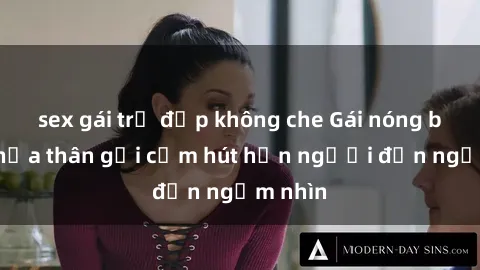 sex gái trẻ đẹp không che Gái nóng bỏng khỏa thân gợi cảm hút hồn người đến ngắm nhìn