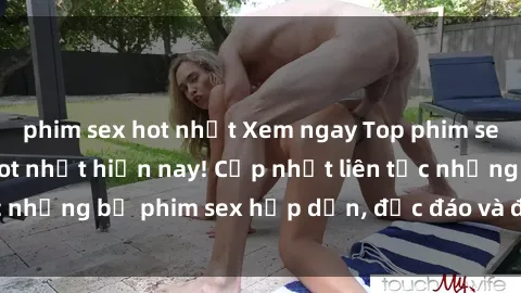 phim sex hot nhất Xem ngay Top phim sex mới nhất đang hot nhất hiện nay! Cập nhật liên tục những bộ phim sex hấp dẫn, độc đáo và đầy kích thích.