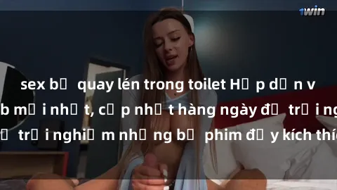 sex bị quay lén trong toilet Hấp dẫn với sex hentai vietsub mới nhất, cập nhật hàng ngày để trải nghiệm những bộ phim đầy kích thích và hấp dẫn.